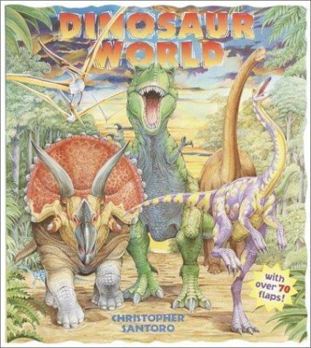DINOSAUR WORLD – 9780679882015, board book, Christopher Illustrator Santoro