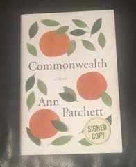 Commonwealth A Novel by Ann Patchett First Edition Signed Hardcover