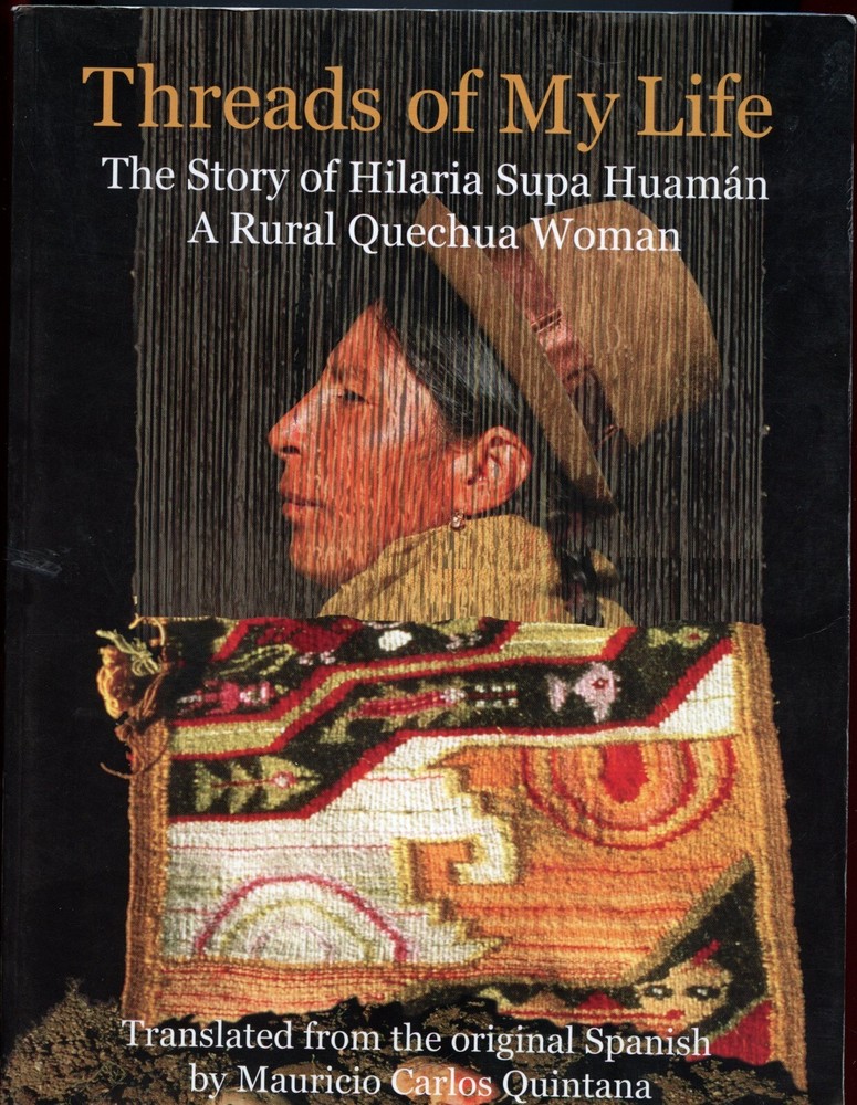 Indigenous Women – Threads of My Life, Hilaria Suaman, Peru, Rural Quechua Woman