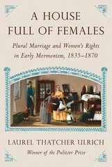 House Full of Females : Plural Marriage and Women’s Rights in Early…