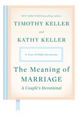 The Meaning of Marriage: A Couple’s Devotional: A Year of Daily Devotions