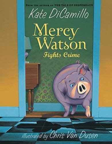 Mercy Watson Fights Crime – Paperback By DiCamillo, Kate – VERY GOOD