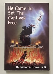 He Came to Set The Captives Free by Brown, Rebecca (1992, Trade PB) Demonology