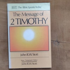 John R. W. Stott The Bible Speaks Today: The Message of 2 Timothy PB 1973 IVP