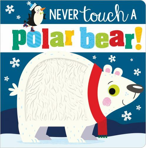 Never Touch a Polar Bear! – board book, 178947888X, Rosie Greening