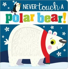 Never Touch a Polar Bear! – board book, 178947888X, Rosie Greening