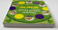 Super Shortcut Instant Pot: The Ultimate Time-Saving Cookbook Jeffrey Eisner New