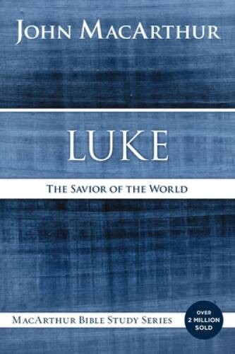 Luke: The Savior of the World (MacArthur Bible Studies) – Paperback – VERY GOOD