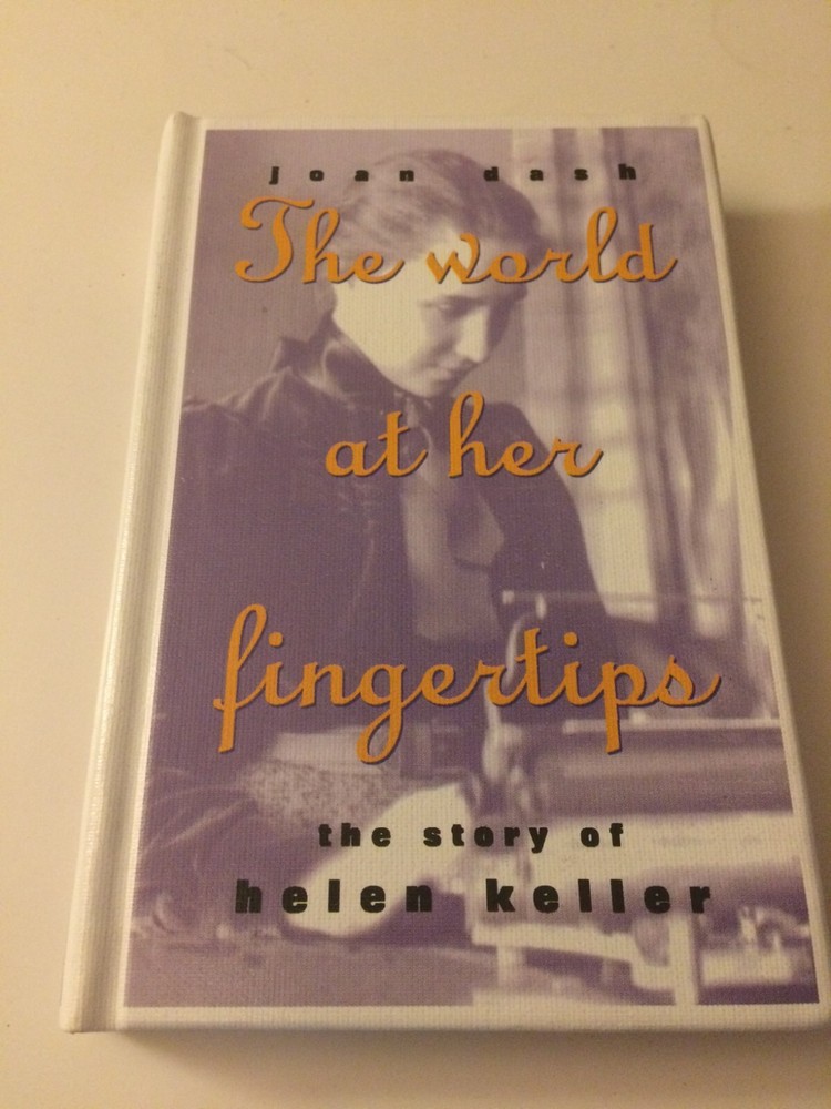 World at Her Fingertips: Story of Helen Keller by Joan Dash~USED 2002 Ex-Library