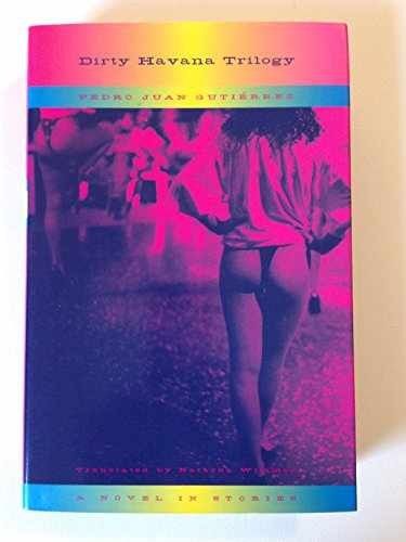 Dirty Havana Trilogy – Hardcover, by Gutierrez Pedro Juan; Wimmer – Very Good b