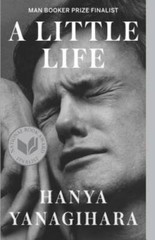 A Little Life – Paperback By Yanagihara, Hanya – GOOD