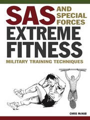 SAS and Special Forces Extreme Fitness: Military Training Techniques Paperback