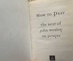 How to Pray: The Best of John Wesley on Prayer