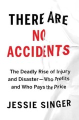 There Are No Accidents: The Deadly Rise of Injury and DisasterWho Prof – GOOD