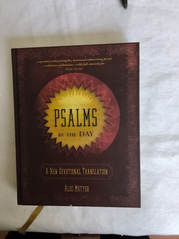 Psalms by the Day: A New Devotional Translation – Motyer, Alec – hardcover