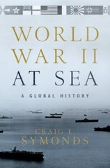 World War II at Sea: A Global History, Symonds, Craig L., VERY GOOD