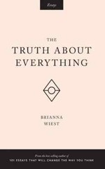 Brianna Wiest The Truth About Everything Fast Shipping Free Shipping..