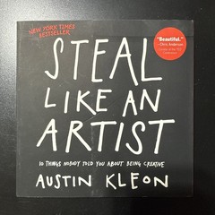 Steal Like an Artist: 10 Things Nobody Told You About Being Creative – GOOD