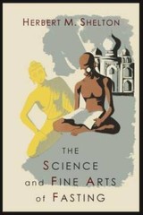 The Science and Fine Art of Fasting – Paperback By Shelton, Herbert M. – GOOD
