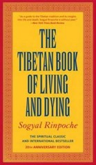 The Tibetan Book of Living and Dying: The Spiritual Classic & Internation – GOOD