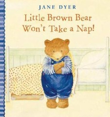 Little Brown Bear Wont Take a Nap – Hardcover By Jane Dyer – GOOD