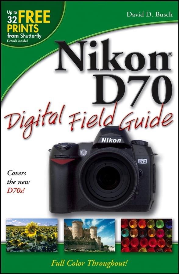 Nikon D70 Digital Field Guide – paperback Busch, David D.