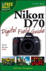 Nikon D70 Digital Field Guide – paperback Busch, David D.