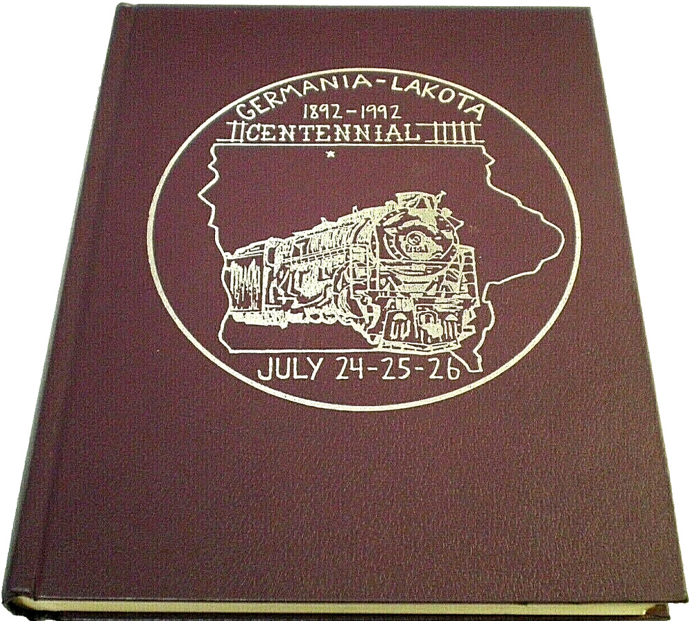 GERMANIA-LAKOTA (1982-1992 CENTENNIAL) Cossuth Iowa LIMITED EDITION History Book