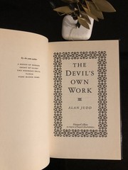The Devil’s Own Work Alan Judd Harper Collins 1991 First Ed. H/C D/J L/N