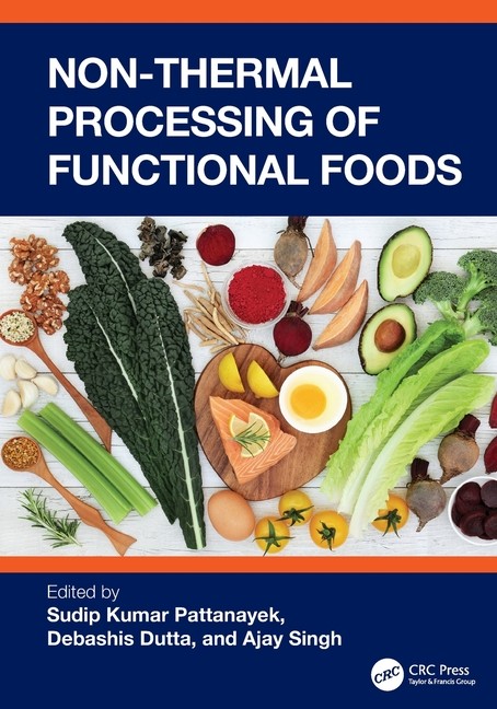 Non-Thermal Processing of Functional Foods Paperback by Sudip Kumar Pattanayek