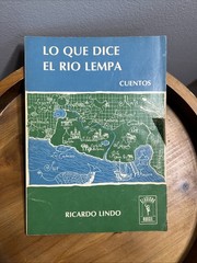 Lo Que Dice El Rio Lempa written by the Salvadoran author Ricardo Lindo1947–2016