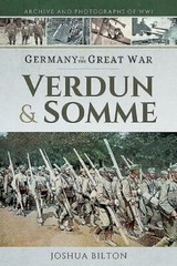 Germany in the Great War: Verdun & Somme by Joshua Bilton (paperback)