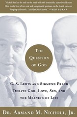 The Question of God: C.S. Lewis and Sigmund Freud Debate God, Love, Sex, and…