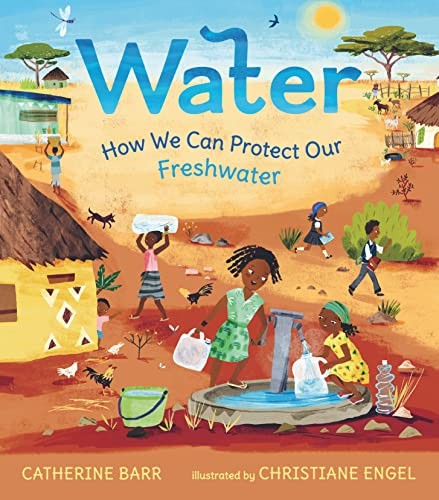 Water: How We Can Protect Our Freshwater – Hardcover By Barr, Catherine – GOOD