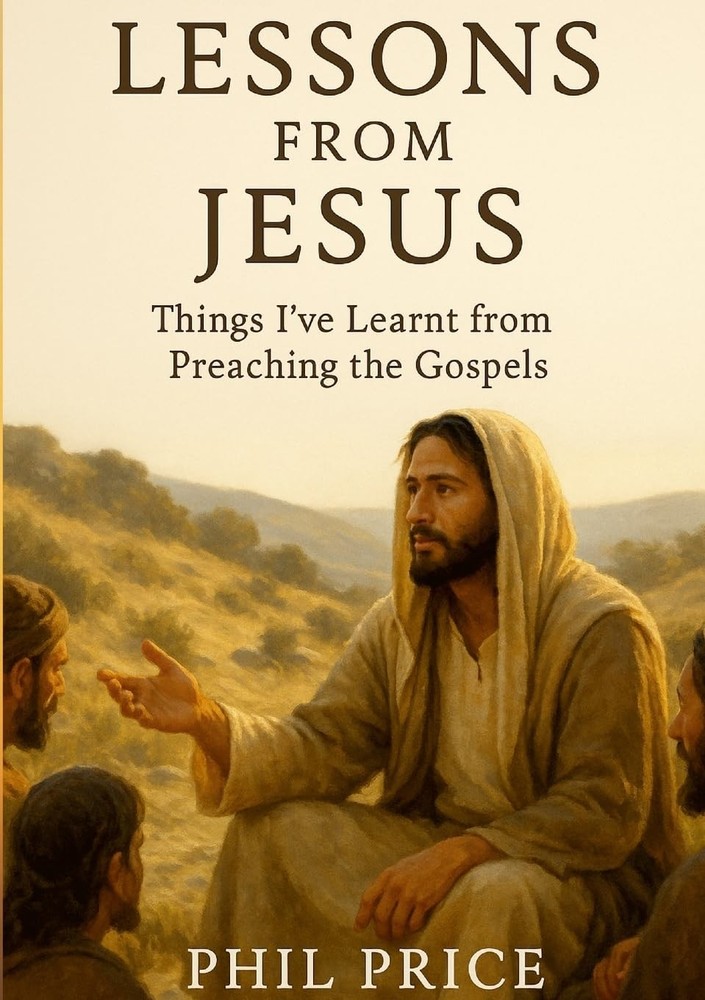 Lessons from Jesus Things I’ve learnt from preaching the Gospels Paperback