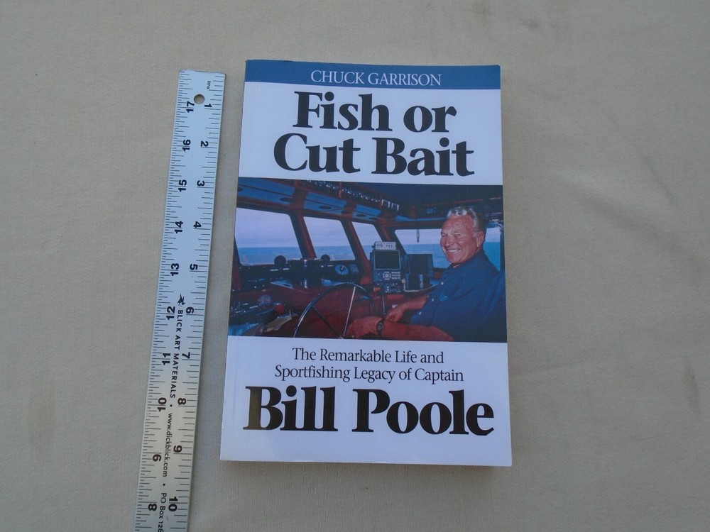 Fish or Cut Bait – The Remarkable Life and Sportfishing Legacy of Captain Bill P