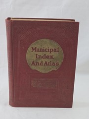 Municipal Index And Atlas 1934-1935 Eleventh Ed. American City Magazine Corp.