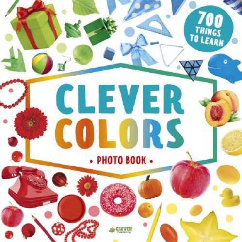 Clever Colors Photo Book: 700 Things To Learn (Clever Searc – VERY GOOD