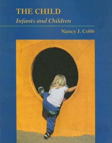 THE CHILD: INFANTS AND CHILDREN By Nancy Cobb *Excellent Condition*