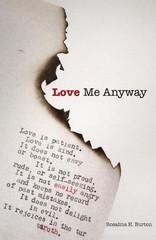 Love Me Anyway: A Book Of Poems Exploring The Pain, Joy, and Love Of Living by R