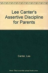 Lee Canter’s Assertive Discipline for Parents Marlene, Canter, Le