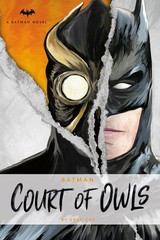 DC Comics novels – Batman: The Court of Owls: An Original Prose Novel by Gre…