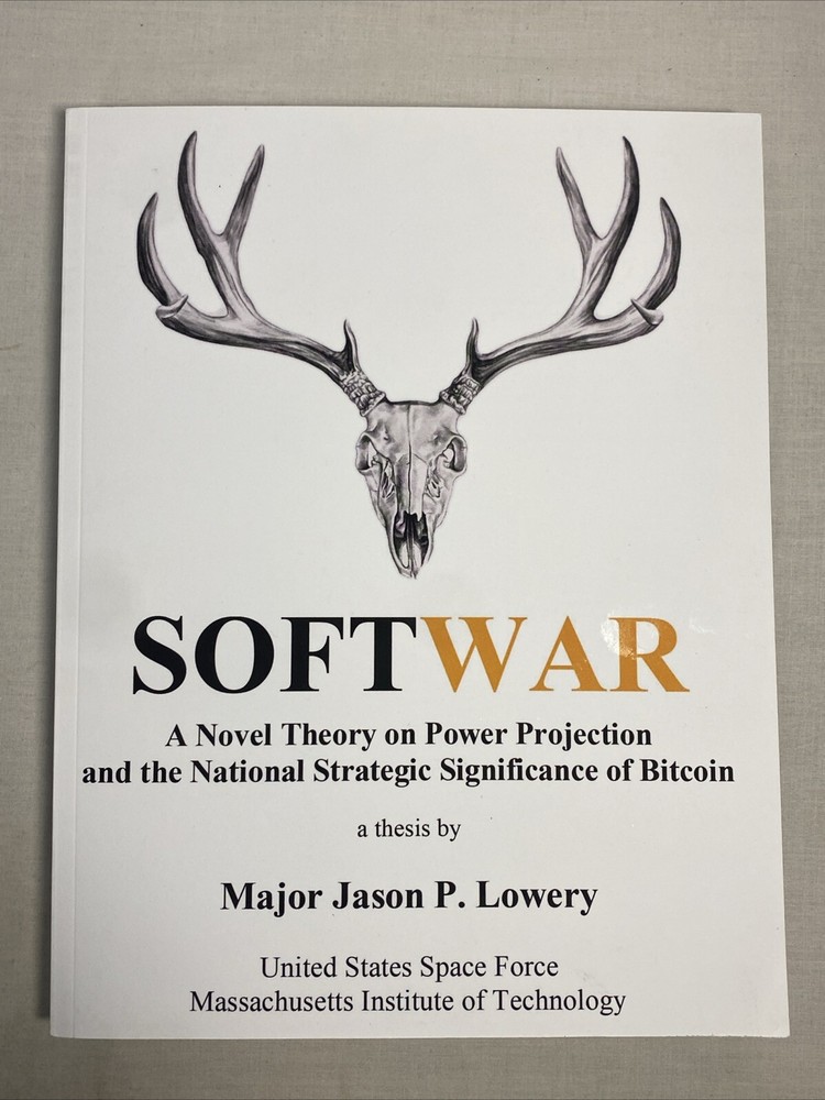 Softwar: A Novel Theory on Power Projection Strategic BITCOIN Jason Lowery NEW