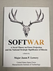 Softwar: A Novel Theory on Power Projection Strategic BITCOIN Jason Lowery NEW