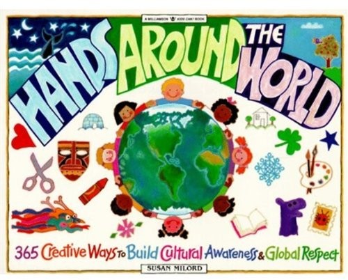 Hands Around the World: 365 Creative Ways to Encourage Cultural Awareness an…