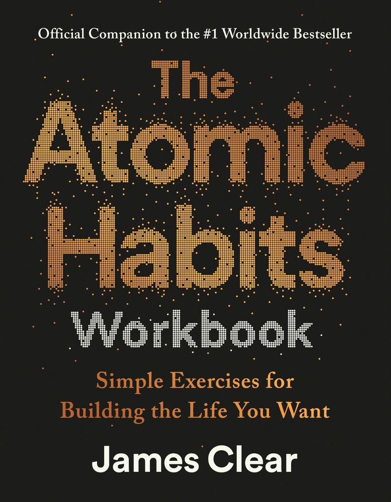 The Atomic Habits Workbook James Clear