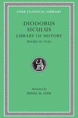 Library of History, Volume IX: Books 18-19.65 by Diodorus Siculus: New