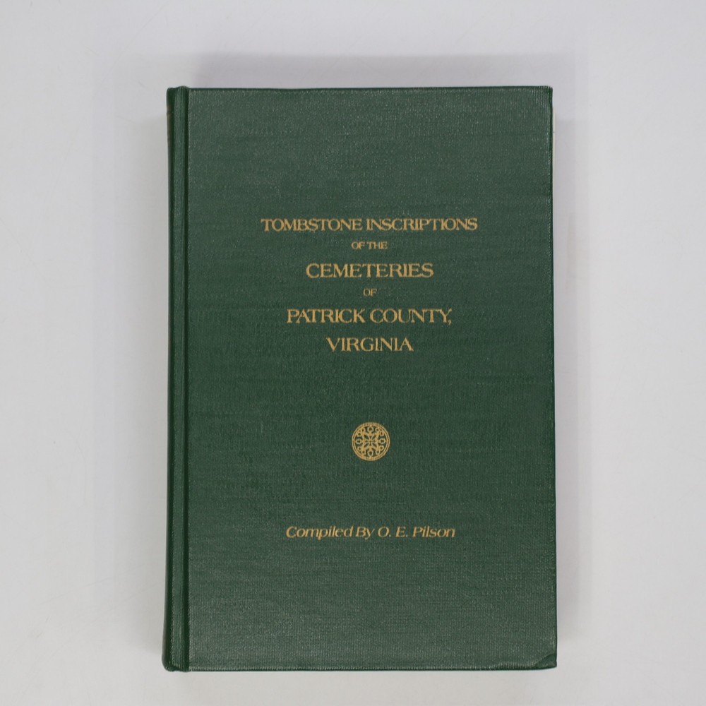 Tombstone Inscriptions Cemeteries of Patrick County, VA by O. E. Pilson *SIGNED*