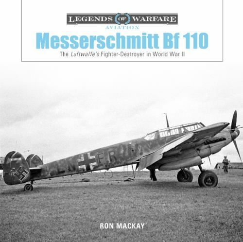 Ron Mackay Messerschmitt Bf 110 (Hardback) Legends of Warfare: Aviation