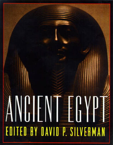 Ancient Egypt – Hardcover By Silverman, David P. – VERY GOOD
